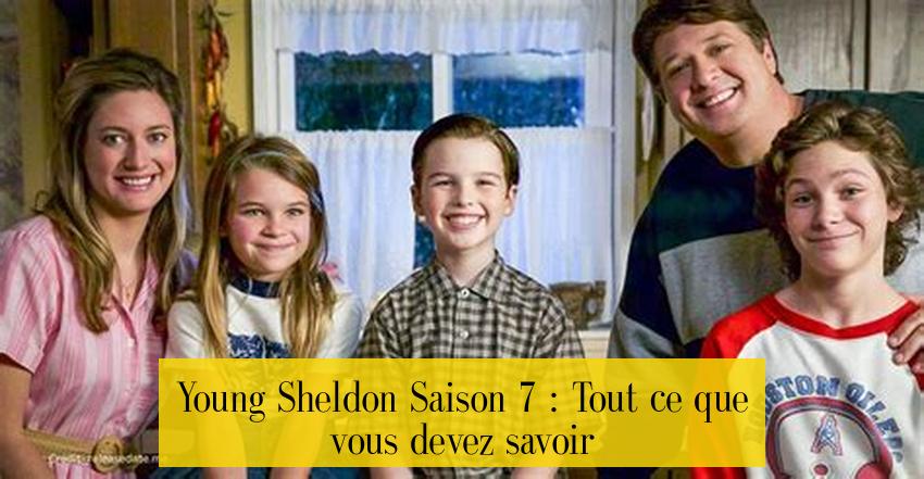 Young Sheldon Saison 7 : Tout ce que vous devez savoir