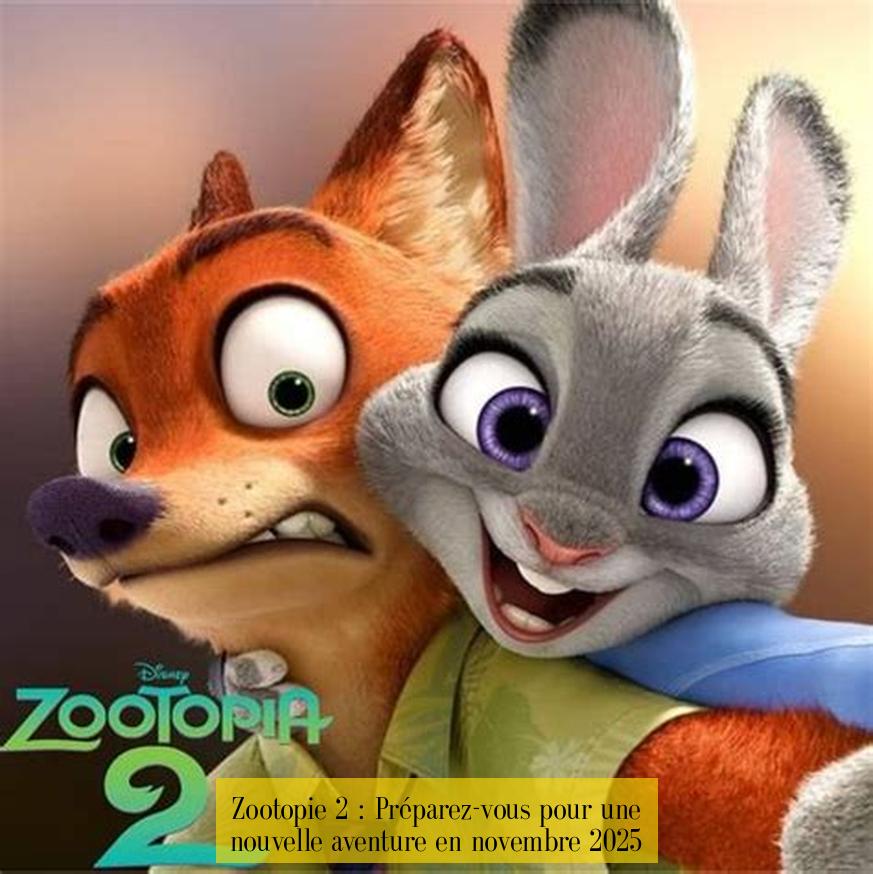Zootopie 2 : Préparez-vous pour une nouvelle aventure en novembre 2025