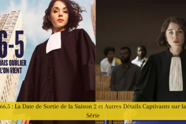 66.5 : La Date de Sortie de la Saison 2 et Autres Détails Captivants sur la Série