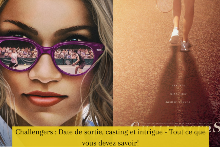 Challengers : Date de sortie, casting et intrigue - Tout ce que vous devez savoir!