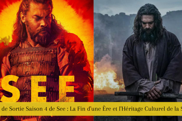 Date de Sortie Saison 4 de See : La Fin d'une Ère et l'Héritage Culturel de la Série