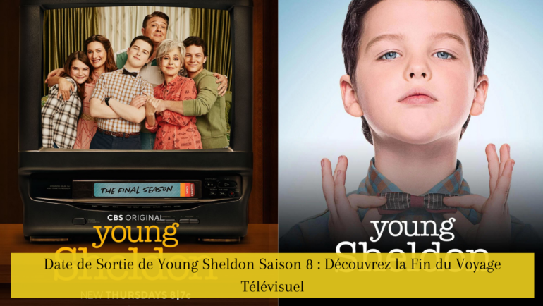Date de Sortie de Young Sheldon Saison 8 : Découvrez la Fin du Voyage Télévisuel