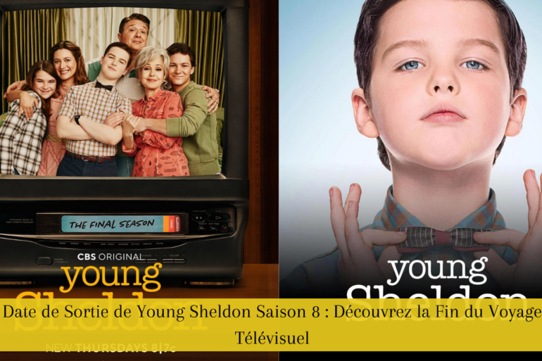 Date de Sortie de Young Sheldon Saison 8 : Découvrez la Fin du Voyage Télévisuel
