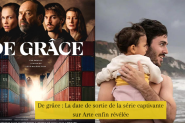 De grâce : La date de sortie de la série captivante sur Arte enfin révélée
