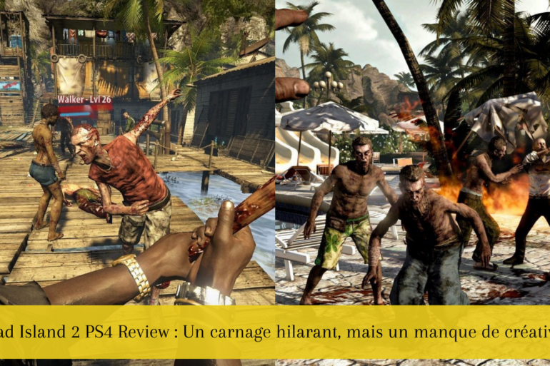 Dead Island 2 PS4 Review : Un carnage hilarant, mais un manque de créativité