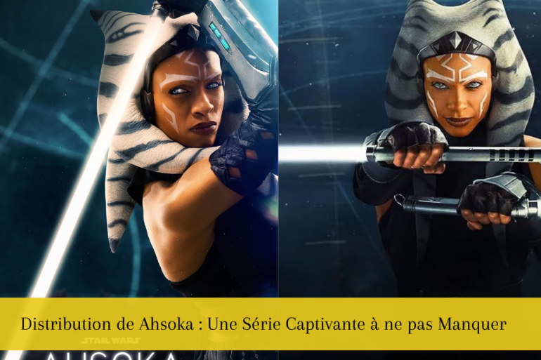 Distribution de Ahsoka : Une Série Captivante à ne pas Manquer