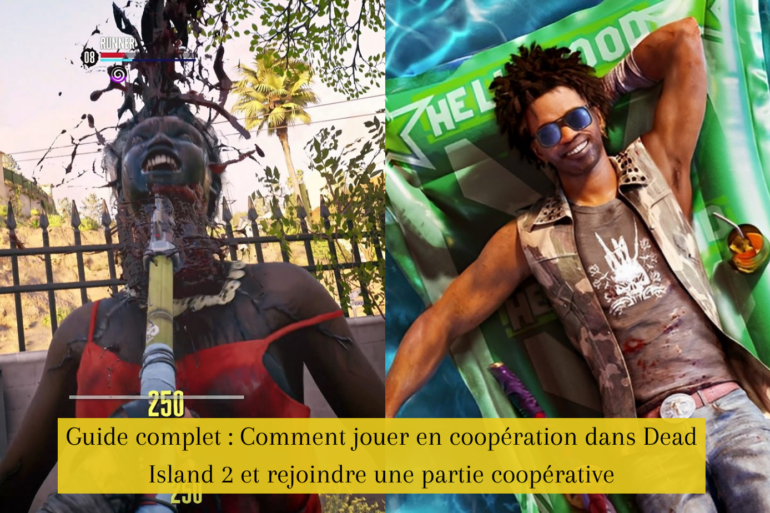 Guide complet : Comment jouer en coopération dans Dead Island 2 et rejoindre une partie coopérative