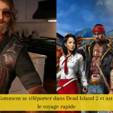 Guide complet : Comment se téléporter dans Dead Island 2 et astuces pour utiliser le voyage rapide