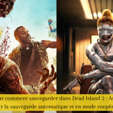 Guide complet sur comment sauvegarder dans Dead Island 2 : Astuces et conseils pour la sauvegarde automatique et en mode coopératif