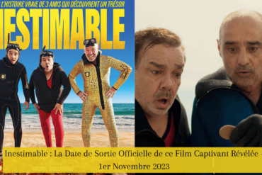 Inestimable La Date de Sortie Officielle de ce Film Captivant Révélée - 1er Novembre 2023