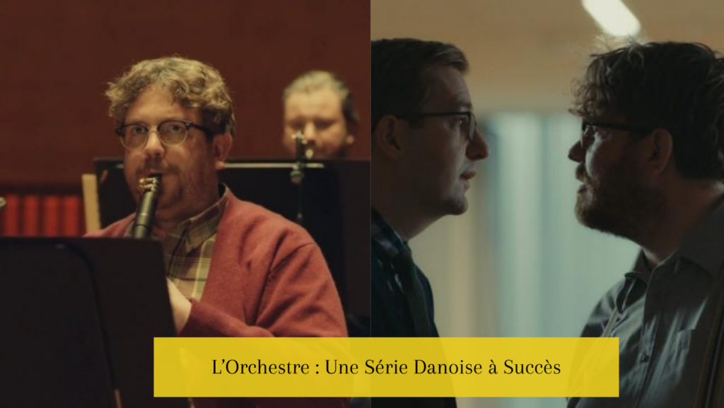 L'Orchestre : Une Série Danoise à Succès