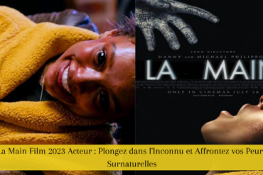 La Main Film 2023 Acteur : Plongez dans l'Inconnu et Affrontez vos Peurs Surnaturelles