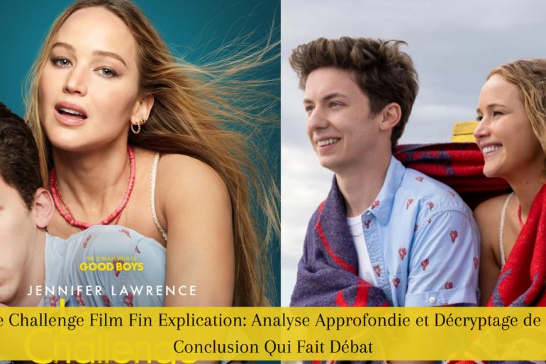 Le Challenge Film Fin Explication: Analyse Approfondie et Décryptage de la Conclusion Qui Fait Débat