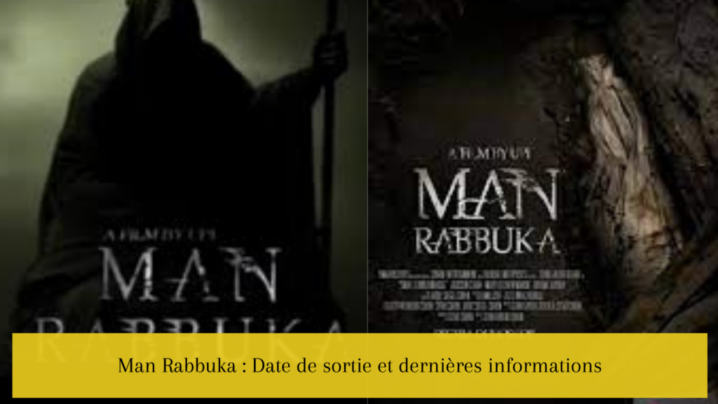 Man Rabbuka : Date de sortie et dernières informations