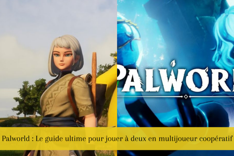 Palworld : Le guide ultime pour jouer à deux en multijoueur coopératif