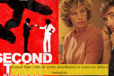 Second Tour date de sortie, distribution et toutes les infos à connaître