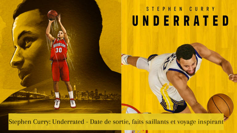 Stephen Curry: Underrated – Date de sortie et faits saillants