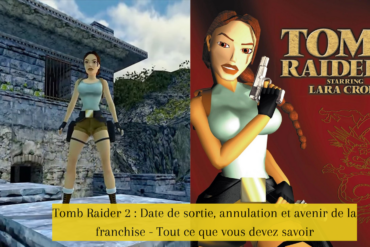 Tomb Raider 2 : Date de sortie, annulation et avenir de la franchise - Tout ce que vous devez savoir