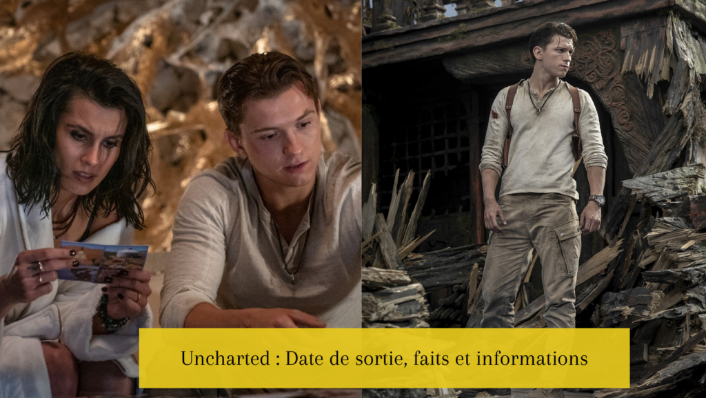 Uncharted : Date de sortie, faits et informations
