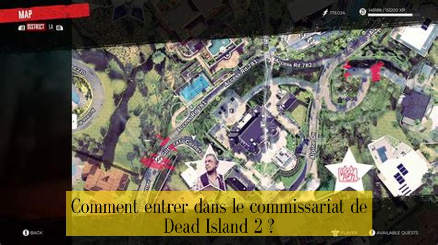 Comment entrer dans le commissariat de Dead Island 2 ?