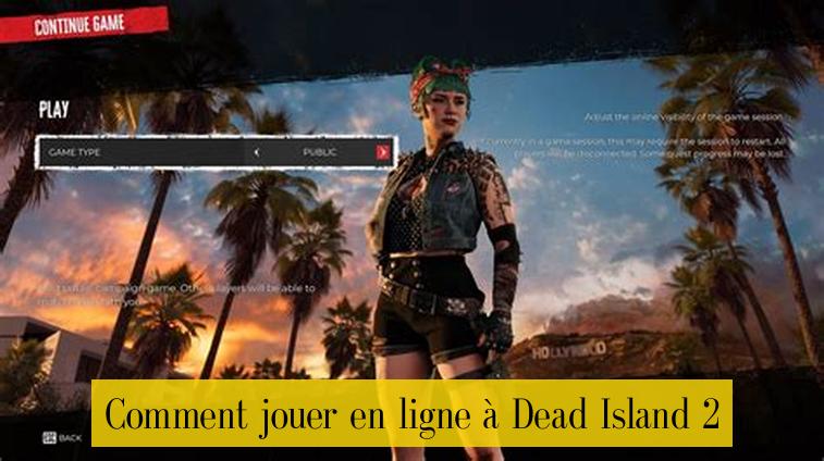 Comment jouer en ligne à Dead Island 2