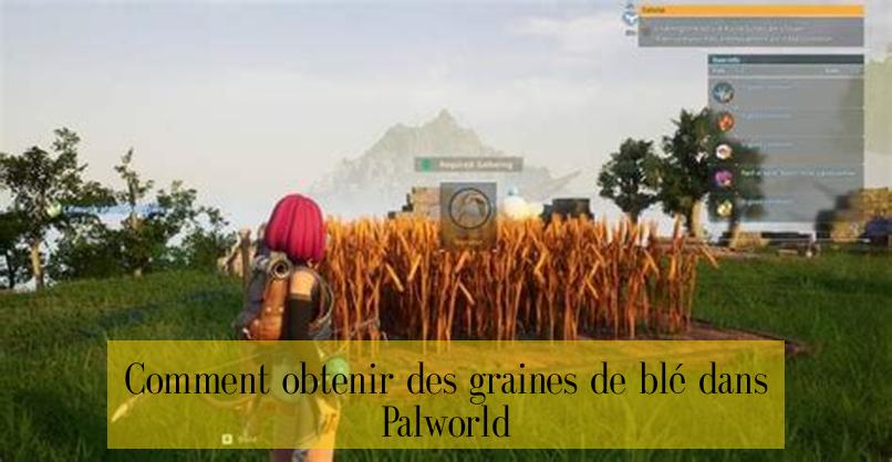 Comment obtenir des graines de blé dans Palworld