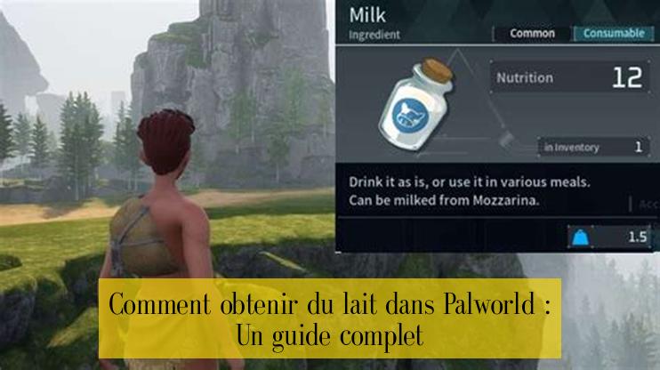 Comment obtenir du lait dans Palworld : Un guide complet