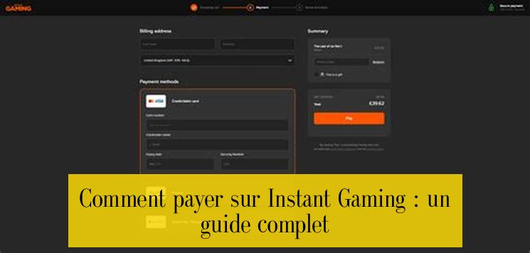 Comment payer sur Instant Gaming : un guide complet