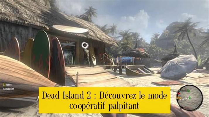 Dead Island 2 : Découvrez le mode coopératif palpitant