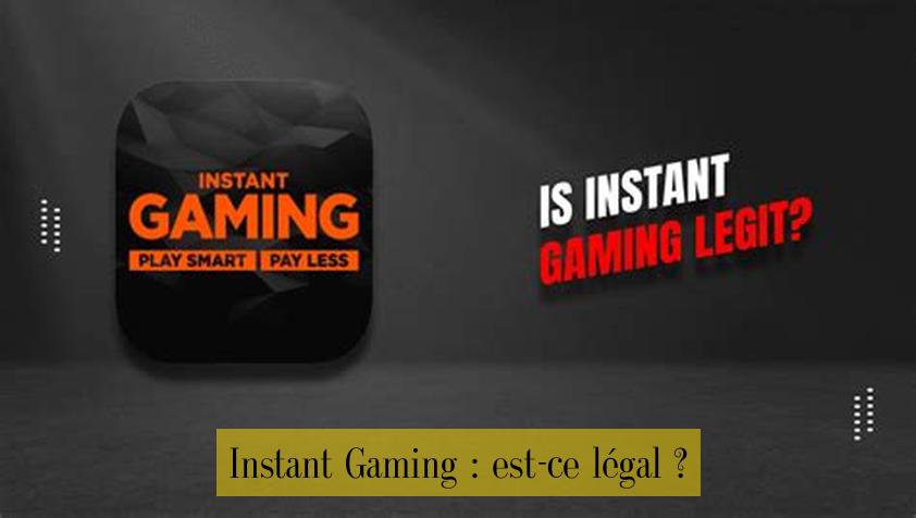 Instant Gaming : est-ce légal ?