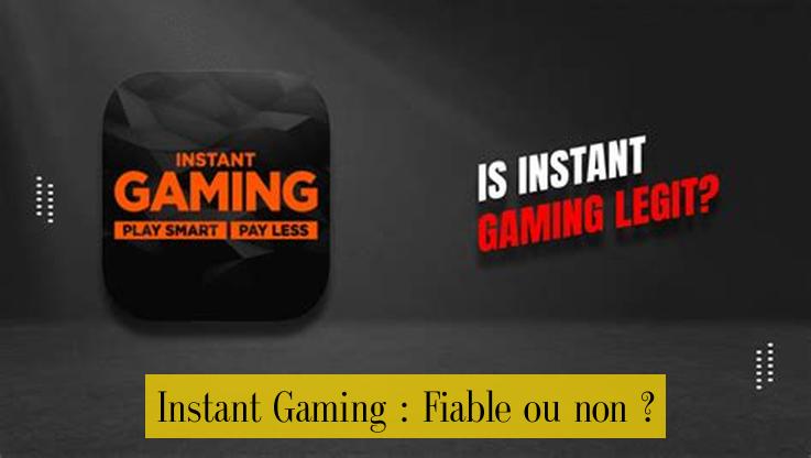Instant Gaming : Fiable ou non ?