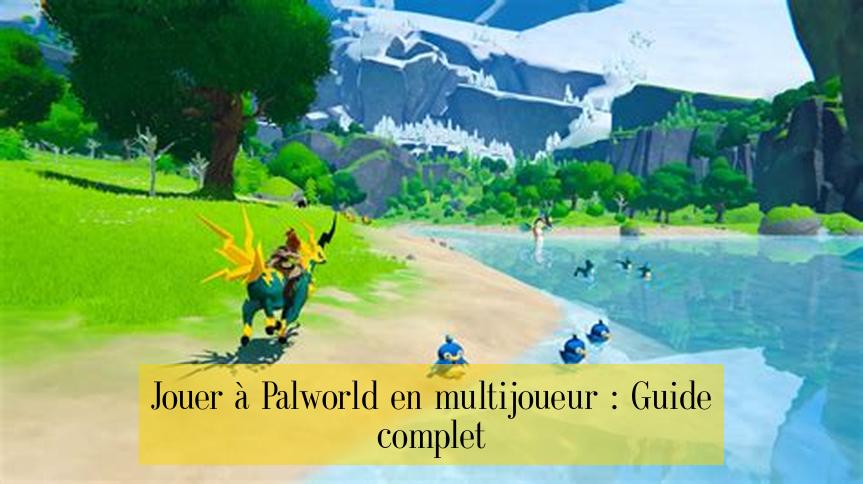 Jouer à Palworld en multijoueur : Guide complet