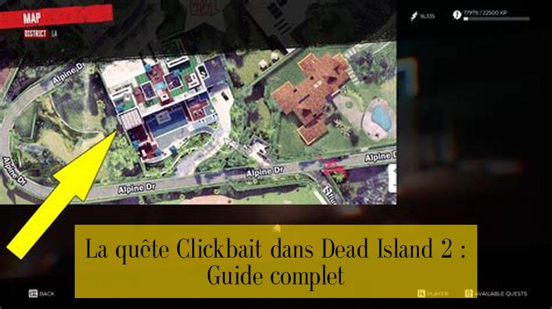 La quête Clickbait dans Dead Island 2 : Guide complet