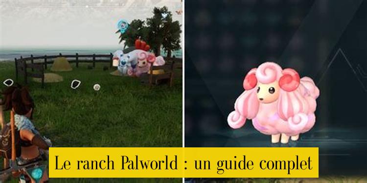 Le ranch Palworld : un guide complet