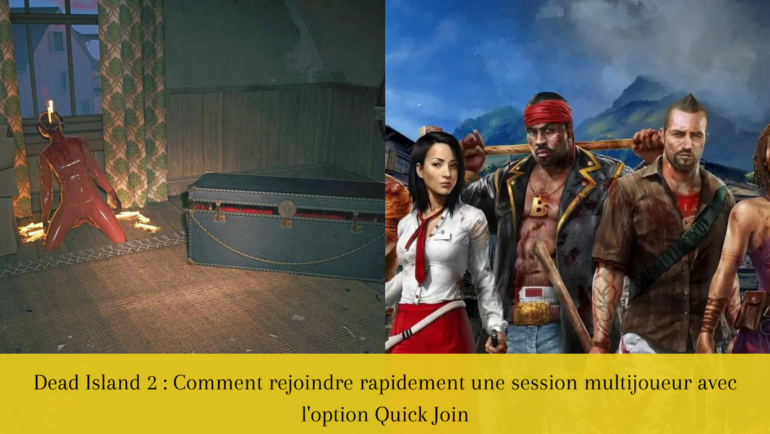 Dead Island 2 : Comment rejoindre rapidement une session multijoueur avec l'option Quick Join