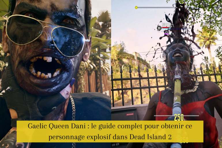 Gaelic Queen Dani : le guide complet pour obtenir ce personnage explosif dans Dead Island 2