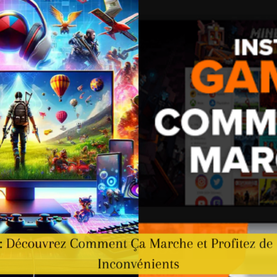 Instant Gaming : Découvrez Comment Ça Marche et Profitez de ses Avantages et Inconvénients