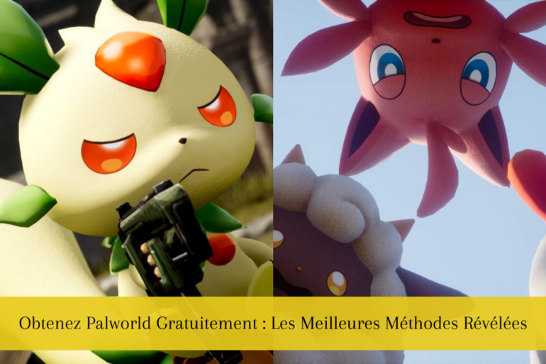 Obtenez Palworld Gratuitement : Les Meilleures Méthodes Révélées