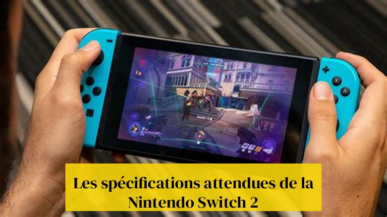 Les spécifications attendues de la Nintendo Switch 2