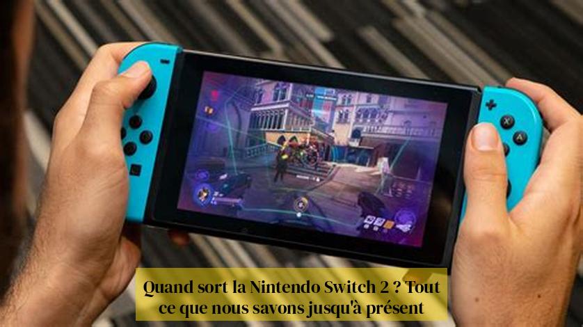 Quand sort la Nintendo Switch 2 ? Tout ce que nous savons jusqu'à présent