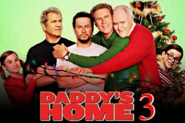 Daddy’s Home 3 : Date de sortie prévue, casting, intrigue et attentes